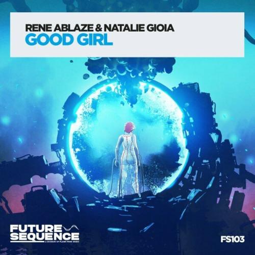 Rene Ablaze feat. Natalie Gioia - Good Girl