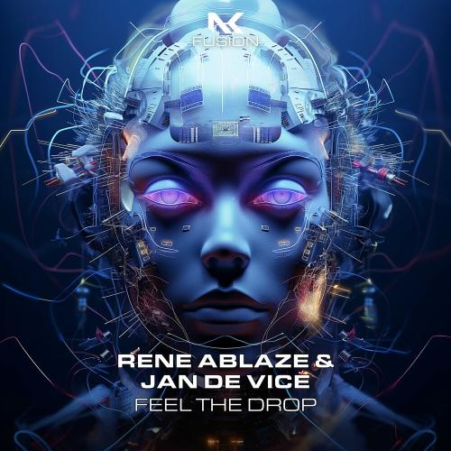 Rene Ablaze & Jan De Vice - Feel The Drop