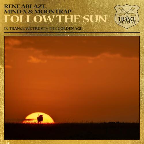 Rene Ablaze, Mind-x & Moontrap - Follow The Sun 2.0