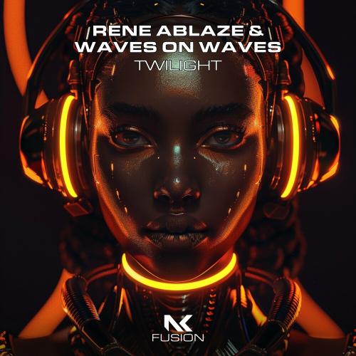 Rene Ablaze & Waves On Waves - Twilight