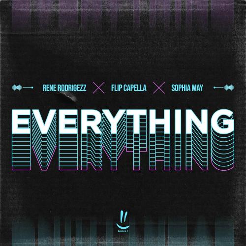 Rene Rodrigezz feat. Flip Capella & Sophia May - Everything