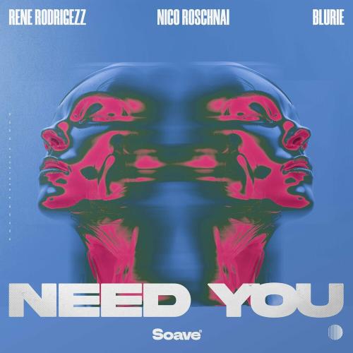 Rene Rodrigezz feat. Nico Roschnai & Blurie - Need You