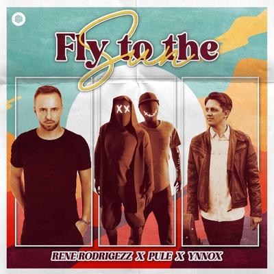 Rene Rodrigezz, Pule, Ynnox - Fly To The Sun