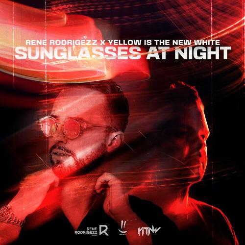 Rene Rodrigezz & Yellow Is The New White - Sunglasses at Night