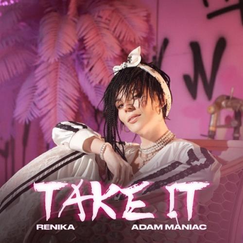 Renika & Adam Maniac - Take it