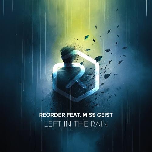 ReOrder feat. Miss Geist - Left In The Rain