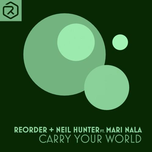 ReOrder & Neil Hunter - Carry Your World (feat. Mari Nala)