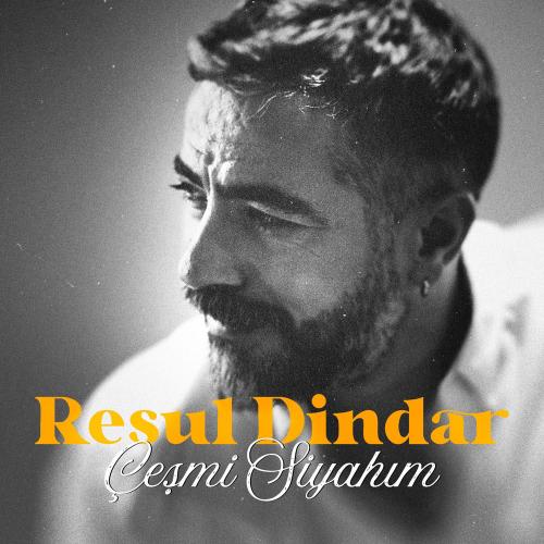 Resul Dindar - Çeşmi Siyahım