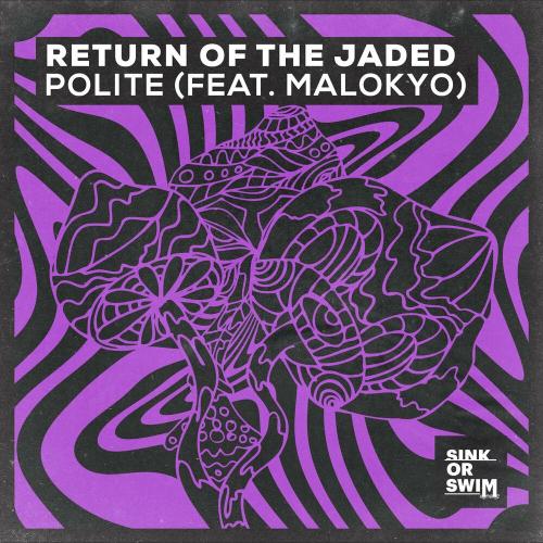 Polite - Return Of The Jaded feat. Malokyo