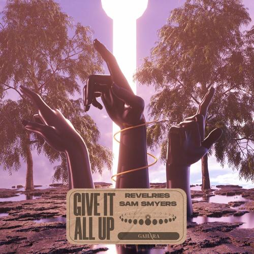 Revelries & Sam Smyers - Give It All Up