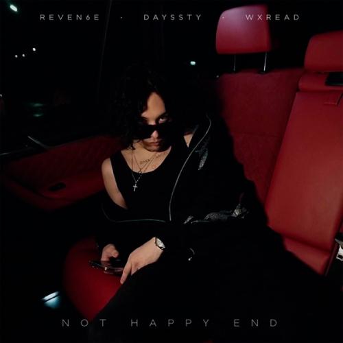 REVEN6E, WXREAD & DAYSSTY - Not Happy End