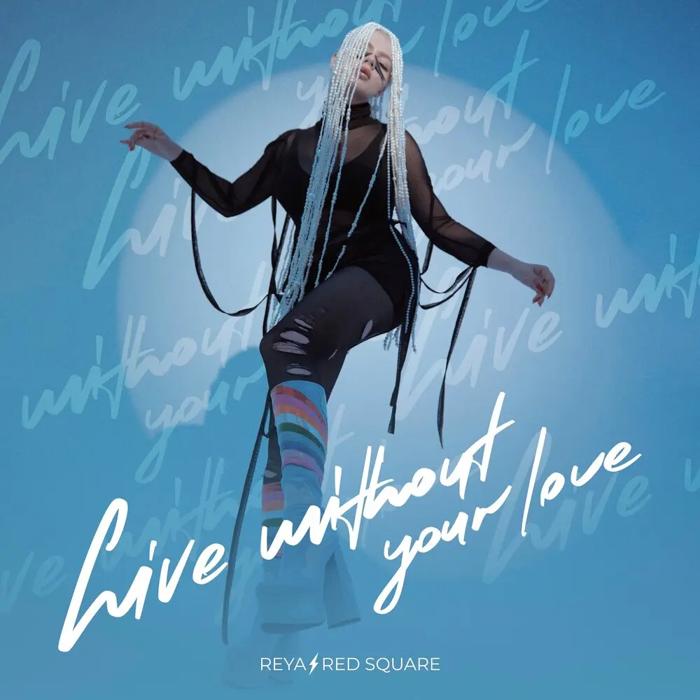 Live without your love - REYA
