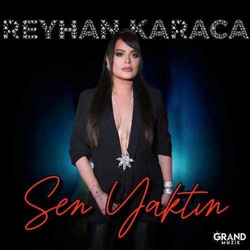 Sen Yaktın - Reyhan Karaca