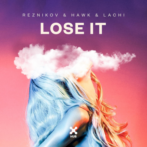 Reznikov & Hawk & Lachi - Lose It