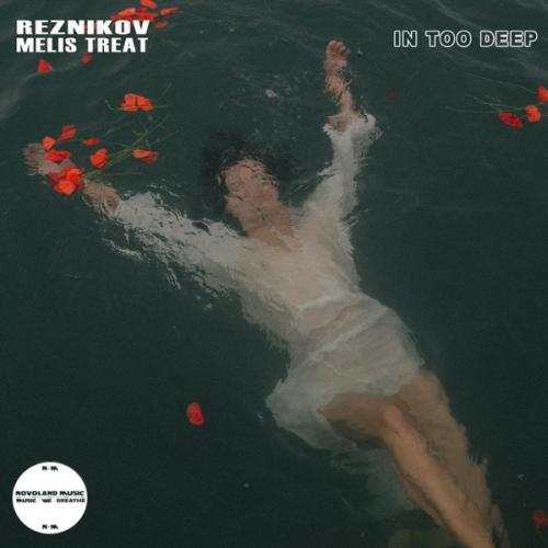 Reznikov & Melis Treat - In Too Deep