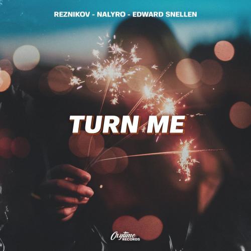 Turn Me - Reznikov & NALYRO & Edward Snellen