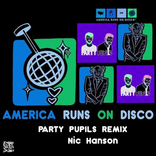 Ric Wilson, Nic Hanson & Party Pupils - America Runs On Disco (Party Pupils Remix)
