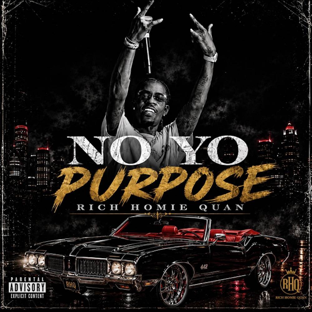 NO YO PURPOSE - Rich Homie Quan