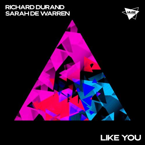 Richard Durand feat. Sarah De Warren - Like You