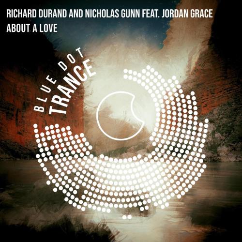 Richard Durand & Nicholas Gunn - About A Love (feat. Jordan Grace)
