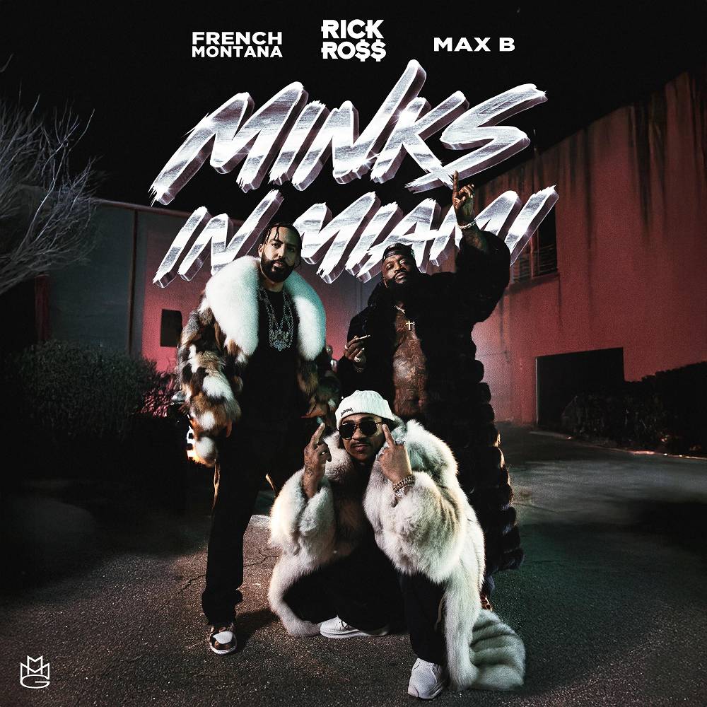 Minks In Miami - Rick Ross & Max B & French Montana
