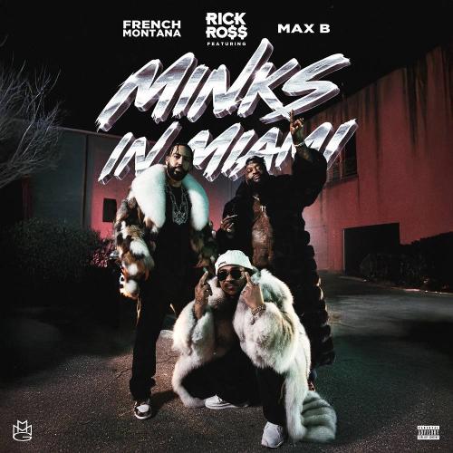 Rick Ross - Minks In Miami (feat. French Montana & Max B)