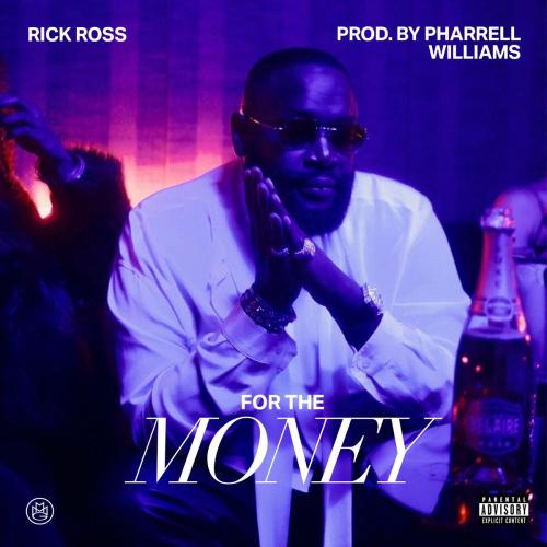 Rick Ross & Pharrell Williams - For The Money