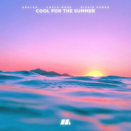 Cool For The Summer - Rickie Burke, Layla-Rose, Aralka