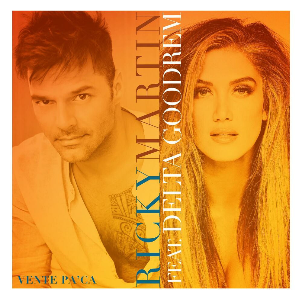 Vente Pa' Ca - Ricky Martin feat. Delta Goodrem