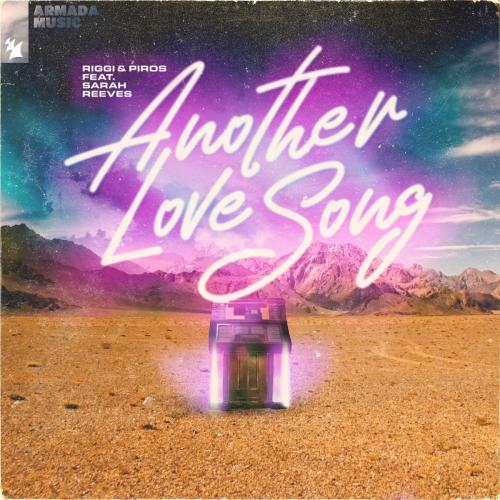 Riggi & Piros feat. Sarah Reeves - Another Love Song