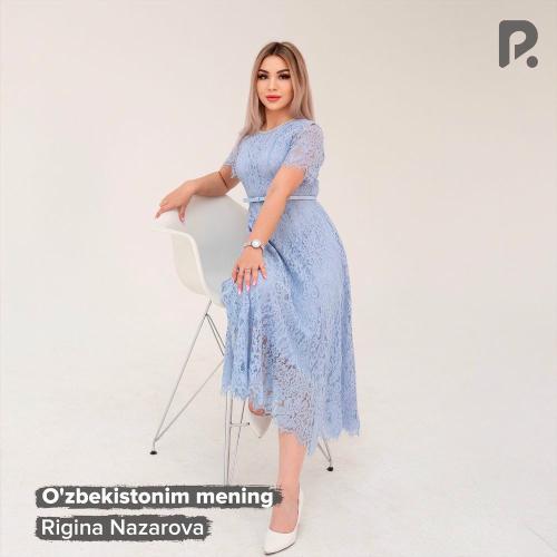 O'zbekistonim Mening - Rigina Nazarova