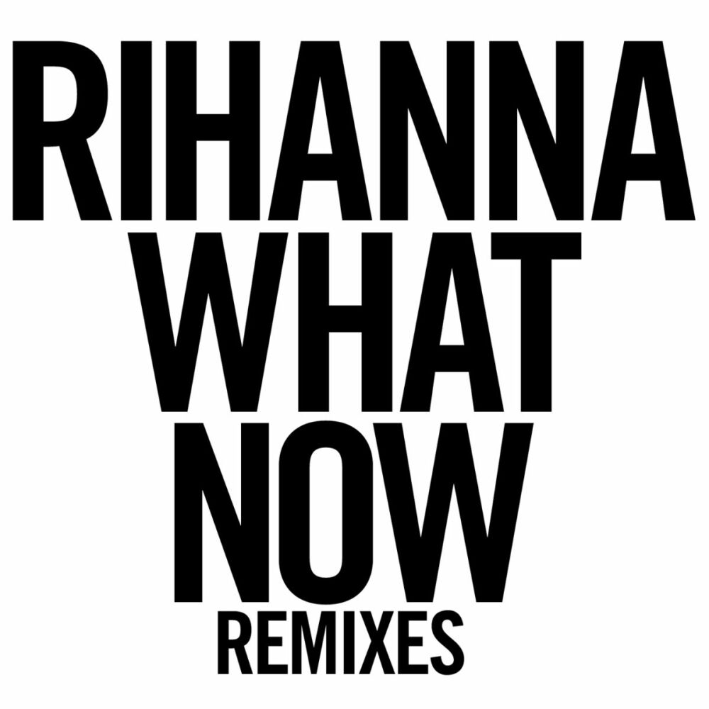 What Now (R3hab Edit) (Feat. R3hab) - Rihanna feat. R3HAB