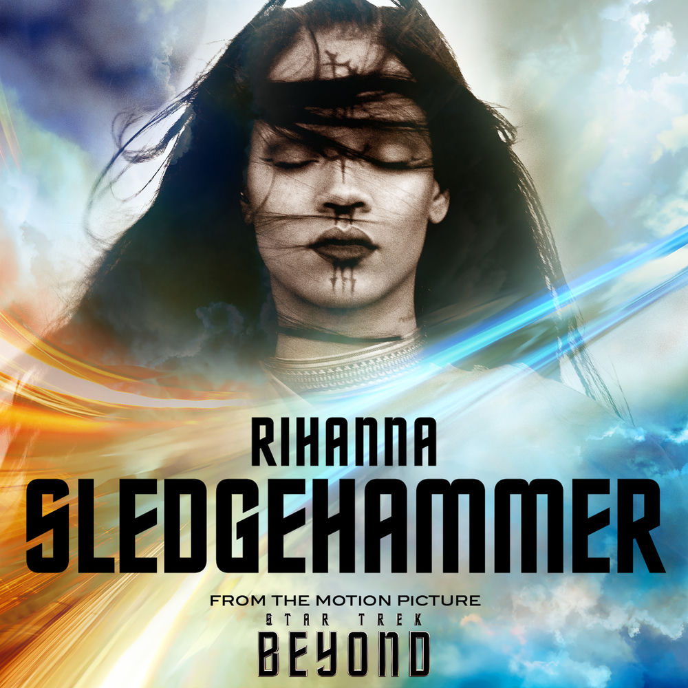 Sledgehammer (From The Motion Picture _Star Trek Beyond_) - Rihanna