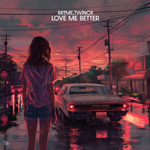 Riitme & Twincii - Love Me Better