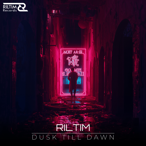 Dusk Till Dawn - RILTIM