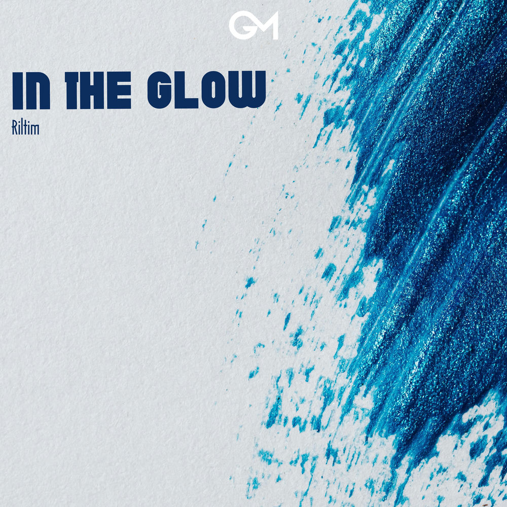 In The Glow - RILTIM