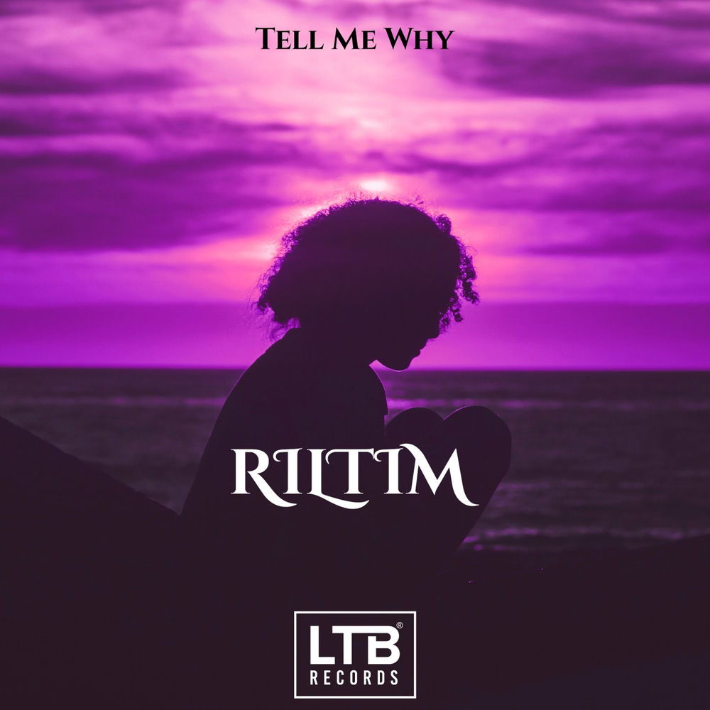 Tell Me Why - RILTIM