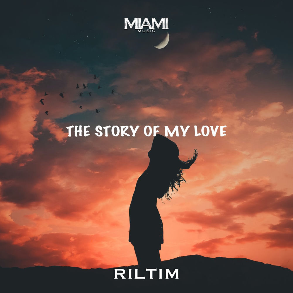The Story Of My Love - RILTIM