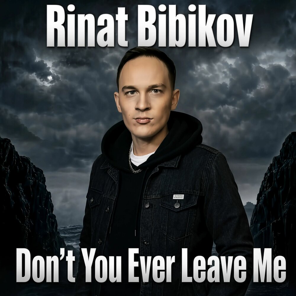 Don't You Ever Leave Me (Rock Version) - Rinat Bibikov