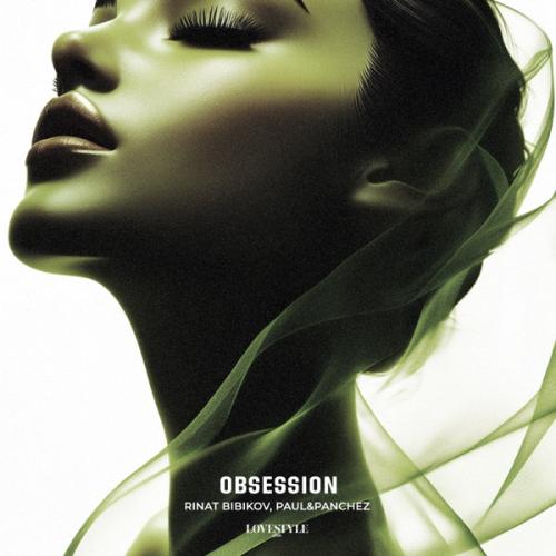 Rinat Bibikov & Paul&Panchez - Obsession