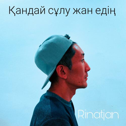 Rinatjan - Қандай сұлу жан едің