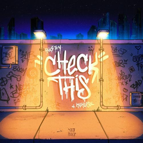 Riot Ten - Check This (feat. Kuhlosul)