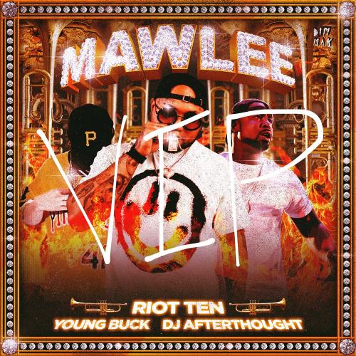Riot Ten feat. Young Buck & Dj Afterthought - Mawlee (Riot Ten Vip Mix)