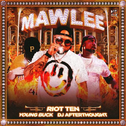 Riot Ten feat. Young Buck & DJ Afterthought - Mawlee