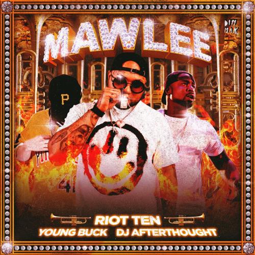 Mawlee (feat. Young Buck & DJ Afterthought) - Riot Ten