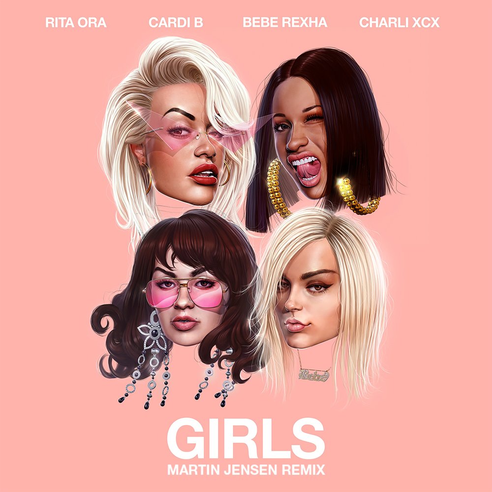 Girls (Martin Jensen Remix; feat. Cardi B, Bebe Rexha & Charli XCX) - Rita Ora, Cardi B, Bebe Rexha, Charli XCX, Martin Jensen