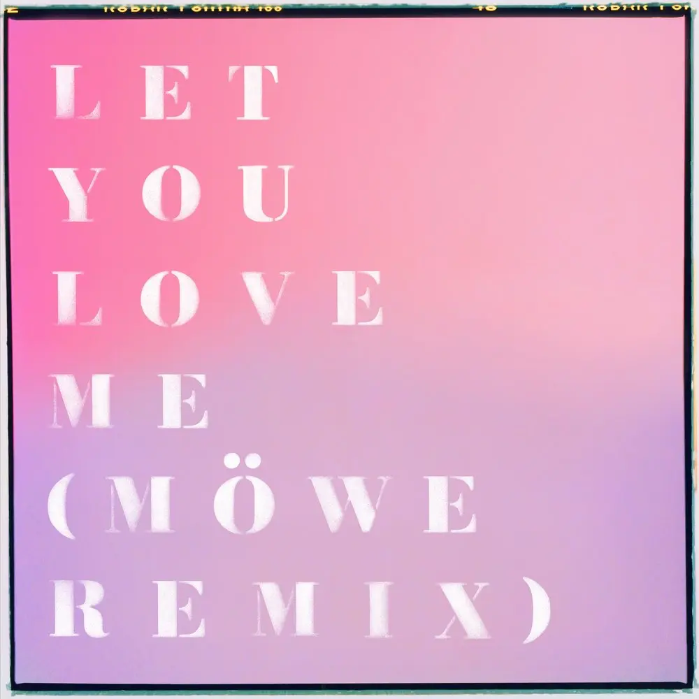 Let You Love Me (Möwe Remix) - Rita Ora, MÖWE