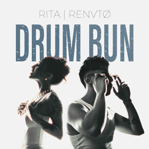 Rita & RENVTØ - Drum Bun