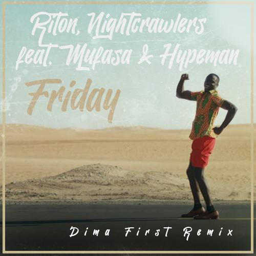 Riton & Nightcrawlers feat. Mufasa & Hypeman - Friday (Dima First Radio)