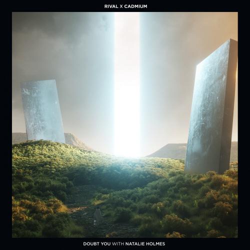 Rival, Cadmium, Natalie Holmes - Doubt You